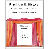 PlayingwithHistory:ACollectionofSchoolPlaysBasedonHistoricalEvents