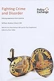 Fighting crime and disorder : policing experience from America