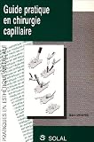 Guide pratique en chirurgie capillaire