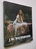 J.W. Waterhouse : the modern Pre-Raphaelite