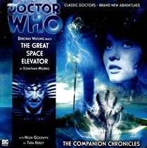 The Great Space Elevator (Dr Who Big Finish Companions)