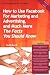 The Truth About Facebook - How to Use Facebook For Marketing and Advertising, and Much More -  The Facts You Should Know