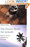 The Elusive Quest for Growth: Economists' Adventures and Misadventures in the Tropics