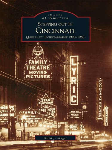 Stepping out in Cincinnati: Queen City Entertainment 1900-1960 (Images of America)