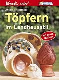 T&ouml;pfern im Landhausstil - Angelika Massenkeil