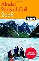 Fodor's Alaska Ports of Call 2008 (Fodor's Gold Guides)