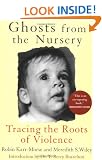 Ghosts from the Nursery: Tracing the Roots of Violence