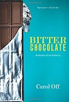 Bitter Chocolate: Anatomy of an Industry