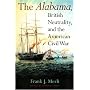 The Alabama, British Neutrality, and the American Civil War