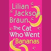 The Cat Who Went Bananas | [Lilian Jackson Braun]