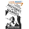 Histories of the Hanged: Britain's Dirty War in Kenya and the End of Empire: Testimonies from the Mau Mau Rebellion in Kenya
