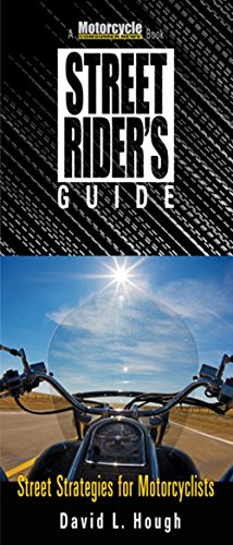 Street Rider's Guide: Street Strategies for Motorcyclists (Motorcycle Consumer News)