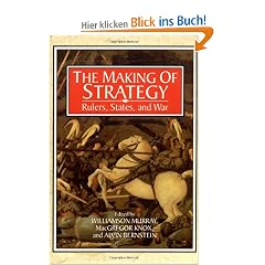 The Making of Strategy: Rulers, States, and War