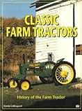 Classic Farm Tractors: History of the Farm Tractor