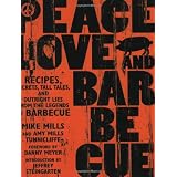 Peace, Love, & Barbecue: Recipes, Secrets, Tall Tales, and Outright Lies from the Legends of Barbecue (Paperback)