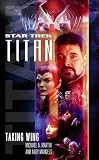 Star Trek: Titan #1: Taking Wing (Star Trek: Titan, Book 1)