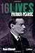 Patrick Pearse: 16Lives