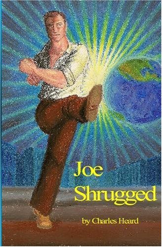 Joe Shrugged: A Modest Reprise of Atlas Shrugged