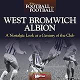 West Bromwich Albion : a nostalgic look at a century of the club