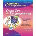 Saunders Nursing Survival Guide: Critical Care and Emergency Nursing by Lori Schumacher RN MS CCRN and Cynthia C. Chernecky PhD RN CNS AOCN FAAN