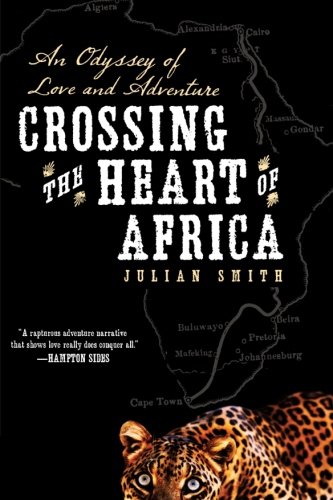 Crossing the heart of africa: an odyssey of love and adventure