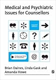 Medical and Psychiatric Issues for Counsellors (Professional Skills for Counsellors) (Professional Skills for Counsellors series),
Brian Daines
