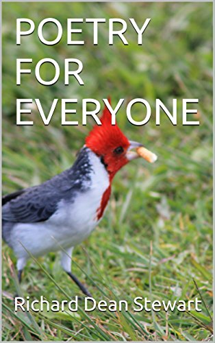 POETRY FOR EVERYONE, by Richard Dean Stewart POETRY FOR EVERYONE, by Richard Dean Stewart