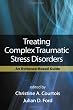 Treating Complex Traumatic Stress Disorders: An Evidence-Based Guide