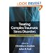 Treating Complex Traumatic Stress Disorders: An Evidence-Based Guide