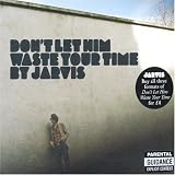 Don't Let Him Waste Your Time