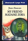 My friend Madame Zora