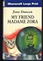 My Friend Madame Zora