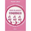 Mini-blagues coquines : Pour adultes consentants, 150 histoires dr�les 100% class�es X!