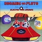 Booming on Pluto: Electro for Droids by  Various Artists 