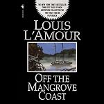 Off the Mangrove Coast | Louis L'Amour