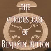 The Curious Case of Benjamin Button | [F. Scott Fitzgerald]