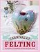 Carnival of Felting: Beautiful Accessories for You and Your Home
