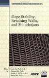 Slope Stability, Retaining Walls, and Foundations (Geotechnical Special Publication)