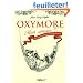 Oxymore mon amour : Dictionnaire inattendu de la langue fran�aise