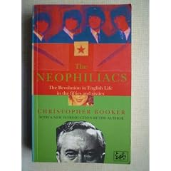 The Neophiliacs: Revolution in English Life in the Fifties and Sixties