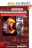 Bremsenhandbuch: Grundlagen, Komponenten, Systeme, Fahrdynamik (ATZ/MTZ-Fachbuch)