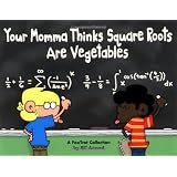 Your Momma Thinks Square Roots Are Vegetables: A FoxTrot Collection ~ Bill Amend