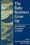 The Baby Boomers Grow Up