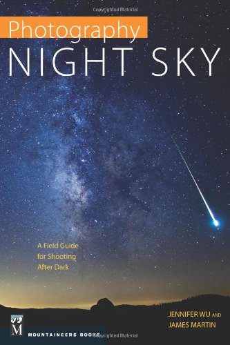 photography night sky a field guide for shooting after dark