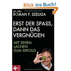Erst der Spa�, dann das Vergn�gen: Mit einem Lachen zum Erfolg