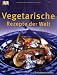 Bücher : Vegetarische Rezepte der Welt