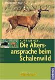 Die Altersansprache beim Schalenwild - Kurt Menzel