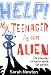 Help! My Teenager is an Alien: The Everyday Situation Guide... at Amazon: 51hK1SLIM%2BL._SL75_