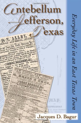 Antebellum Jefferson, Texas: Everyday Life in an East Texas Town