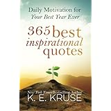 365 best inspirational quotes daily motivation for your best year ever
